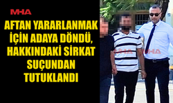 ADAYA DÖNER DÖNMEZ GÖZALTINA ALINDI