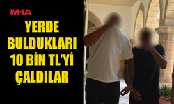 YERDE BULDUKLARI PARAYI ALIP HARCADILAR