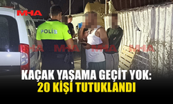 İKAMET İZİNSİZ 20 KİŞİ YAKALANDI