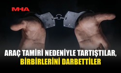 KORKUTELİ'NDE TAMİR ANLAŞMAZLIĞI KAVGAYLA SONUÇLANDI