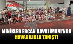 MİNİK MİSAFİRLERDEN ERCAN HAVALİMANI'NA KEŞİF TURU