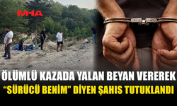 ÖLÜMLÜ KAZADA GERÇEK SONRADAN ORTAYA ÇIKTI