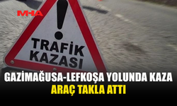 GAZİMAĞUSA-LEFKOŞA YOLUNDA KAZA