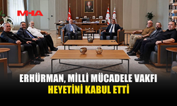 CUMHURBAŞKANI ERHÜRMAN, MİLLİ MÜCADELE VAKFI BAŞKANI VE YÖNETİM KURULU ÜYELERİNİ KABUL ETTİ