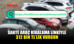 ARAÇ KİRALAMAK İSTEYENLERİ HEDEF ALDILAR