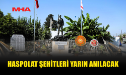 HASPOLAT ŞEHİTLERİ YARIN TÖRENLE ANILACAK