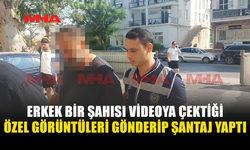 “DAVAYI GERİ ÇEKMEZSEN GÖRÜNTÜLERİNİ YAYACAĞIM” DEDİ!