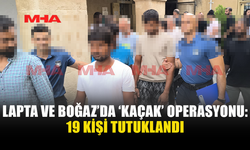 POLİS OPERASYONUNDA 19 KAÇAK YAKALANDI