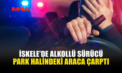 PARK HALİNDEKİ ARACA ÇARPTI‚105 MİLİGRAM ALKOLLÜ ÇIKTI