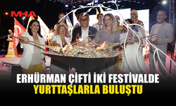 ERHÜRMAN ÇİFTİ FESTİVAL COŞKUSUNA ORTAK OLDU