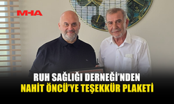 NAHİT ÖNCÜ’YE RUH SAĞLIĞI DERNEĞİ’NDEN ANLAMLI TEŞEKKÜR
