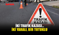 İKİ FARKLI NOKTADA TRAFİK KAZASI MEYDANA GELDİ