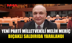 YENİ PARTİ MİLLETVEKİLİ BIÇAKLI SALDIRIDA YARALANDI