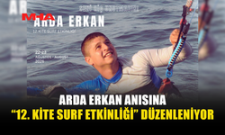ARDA ERKAN 12. KİTE SURF ETKİNLİĞİ 22-23 AĞUSTOS’TA