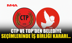 CTP VE TDP YEREL SEÇİMLERDE İŞ BİRLİĞİ KARARI ALDI