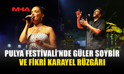 PULYA FESTİVALİ’NDE YILDIZLAR GEÇİDİ