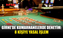 GİRNE’DE KUMARHANE DENETİMLERİNDE 8 KİŞİYE İDARİ PARA CEZASI