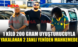 1 KİLO 200 GRAM UY.ŞTURUCU ZANLILARINA 7 GÜN TUTUKLULUK