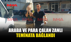 40 BİN TL VE ARAÇ HIRSIZLIĞI ZANLISI TEMİNATA BAĞLANDI