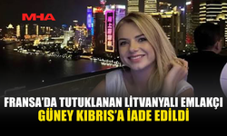 LİTVANYALI EMLAKÇI FRANSA’DAN GÜNEY KIBRIS’A GÖNDERİLDİ