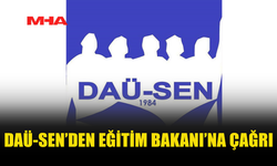 DAÜ-SEN: DAÜ İÇİN SOMUT ÇÖZÜMLER HAYATA GEÇİRİLMELİ