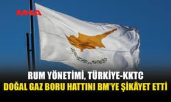 RUM YÖNETİMİ’NDEN TÜRKİYE-KKTC DOĞAL GAZ HATTINA İTİRAZ