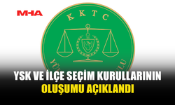 YÜKSEK SEÇİM KURULU’NUN OLUŞUMU BELLİ OLDU