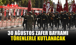 30 AĞUSTOS ZAFER BAYRAMI KKTC’DE TÖRENLERLE KUTLANACAK