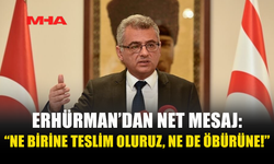 ERHÜRMAN: KIBRISLI TÜRKLERİN DÜNYAYLA BULUŞMASI ENGELLENEMEZ