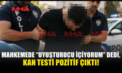 “ALKOL İÇMEM, UYUŞTURUCU İÇERİM” DEMİŞTİ: TESTİ POZİTİF ÇIKTI