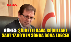 GÜNEŞ: YAĞIŞ: ŞİDDETLİ FIRTINA 17.00’DEN SONRA ÜLKEYİ TERK EDECEK