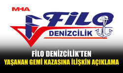 FİLO DENİZCİLİK’TEN YAŞANAN GEMİ KAZASINA İLİŞKİN AÇIKLAMA