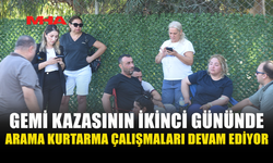 DENİZ FELAKETİNDE ARAMA KURTARMA ÇALIŞMALARI İKİNCİ GÜNÜNDE