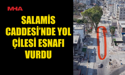 SALAMİS CADDESİ ESNAFI YOL ÇALIŞMASINDAN ŞİKAYETÇİ