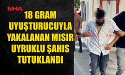 ÜZERİNDE VE EVİNDE 18 GRAM UY*ŞTURUCU BULUNDU