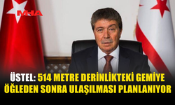 ÜSTEL: 514 METREDEKİ BATIĞA ÖĞLEDEN SONRA ULAŞILACAK