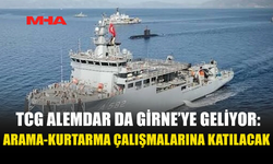 GİRNE’DEKİ GEMİ FACİASINDA TCG ALEMDAR DA GÖREV ALACAK