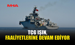 TCG IŞIN, GİRNE AÇIKLARINDA ARAMA ÇALIŞMALARINI SÜRDÜRÜYOR