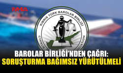 BAROLAR BİRLİĞİ: “GEMİ FACİASINDA İZİN, DENETİM VE GÖZETİM GÖREVLERİ İNCELENMELİ”