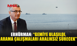 ERHÜRMAN: TCG IŞIN VE TCG ALEMDAR BATIK GEMİDE ARAMA YAPIYOR