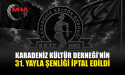 DENİZ FACİASI NEDENİYLE 31. YAYLA ŞENLİĞİ İPTAL EDİLDİ