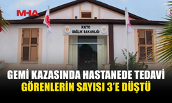 SAĞLIK BAKANLIĞI AÇIKLADI: GEMİ KAZASINDA HASTANEDE TEDAVİ GÖRENLERİN SAYISI 3’E DÜŞTÜ