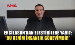 MEHMET ERCİLASUN: “YARDIMLARI YİNE KENDİ ELLERİMLE TESLİM EDERİM”