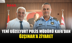 GÜZELYURT POLİS MÜDÜRÜ HÜSEYİN KAFA, GÜZELYURT BELEDİYE BAŞKANI ÖZÇINAR’I ZİYARET ETTİ