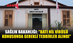 SAĞLIK BAKANLIĞI’NDAN BATI NİL VİRÜSÜ AÇIKLAMASI