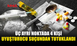 UY*ŞTURUCU OPERASYONLARINDA 4 KİŞİ TUTUKLANDI