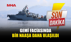 GEMİ FACİASINDA BİR NAAŞA DAHA ULAŞILDI, CAN KAYBI 13’E YÜKSELDİ