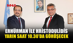 ERHÜRMAN VE HRİSTODULİDİS YARIN YENİDEN BİR ARAYA GELİYOR