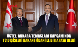 ÜSTEL ANKARA’DA FİDAN İLE BİR ARAYA GELDİ