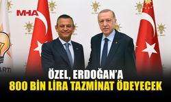 ÖZGÜR ÖZEL’E ERDOĞAN’A 800 BİN LİRA TAZMİNAT ÖDEME CEZASI
